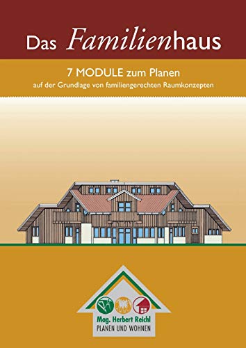 Das Familienhaus: 7 Module zum Planen auf der Grundlage von familiengerechten Raumkonzepten