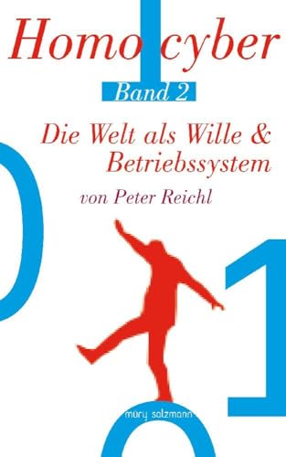 Homo cyber: Die Welt als Wille & Betriebssystem von Müry Salzmann Verlags Gmb
