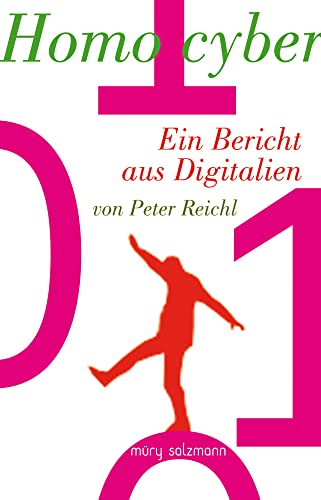 Homo cyber: Ein Bericht aus Digitalien von Müry Salzmann Verlags Gmb