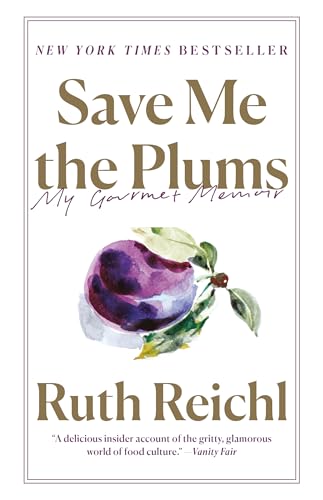 Save Me the Plums: My Gourmet Memoir von Random House Trade Paperbacks