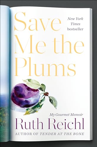 Save Me the Plums: My Gourmet Memoir