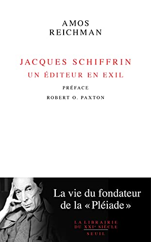 Jacques Schiffrin. Un éditeur en exil: La vie du fondateur de la 'Pléiade' von SEUIL