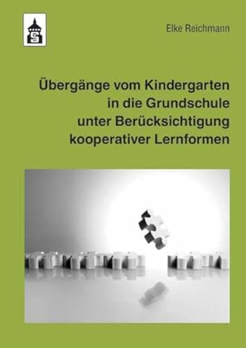 Übergänge vom Kindergarten in die Grundschule unter Berücksichtigung kooperativer Lernformen von Schneider Hohengehren