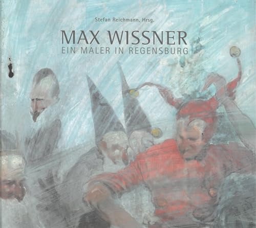 Max Wissner: Ein Maler in Regensburg