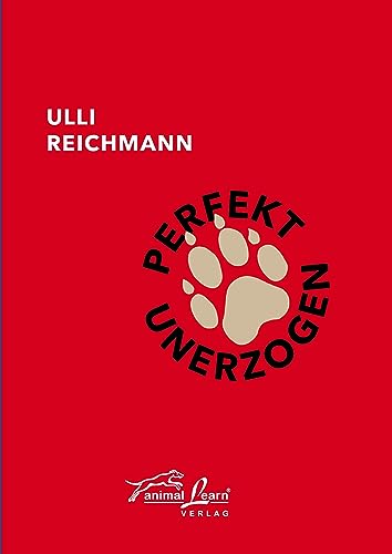 Perfekt unerzogen von Animal Learn Verlag