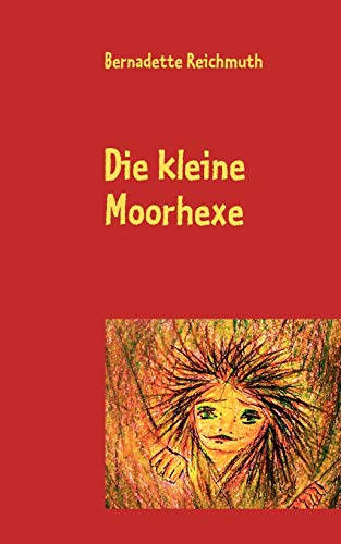 Die kleine Moorhexe: Ein Märchen von Books on Demand