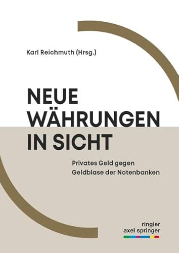 Neue Währungen in Sicht: Privates Geld gegen Geldblase der Notenbanken Neue Währungen in Sicht: Privates Geld gegen Geldblase der Notenbanken