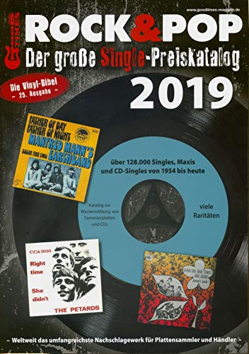 Der große Rock & Pop Single Preiskatalog 2019: Katalog zur Wertermittlung von Sammlerplatten und CDs. Über 128.000 Singles, Maxis und CD-Singles von 1954 bis heute