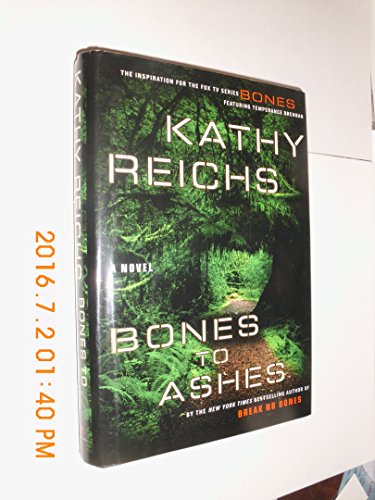 Bones to Ashes: A Novel