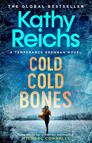 Cold, Cold Bones: 'Kathy Reichs has written her masterpiece' (Michael Connelly) von Simon & Schuster Ltd