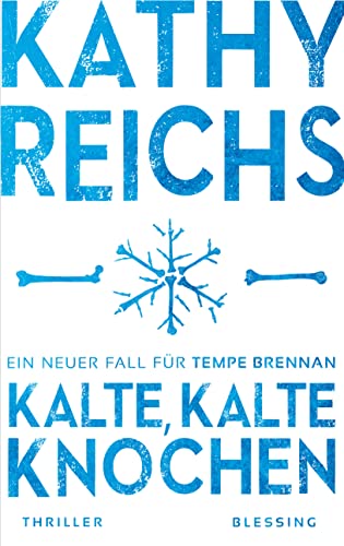 Kalte, kalte Knochen: Ein neuer Fall für Tempe Brennan (Die Tempe-Brennan-Romane, Band 21)