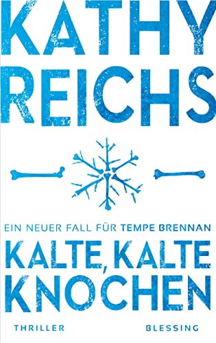Kalte, kalte Knochen: Ein neuer Fall für Tempe Brennan (Die Tempe-Brennan-Romane, Band 21) von Karl Blessing Verlag