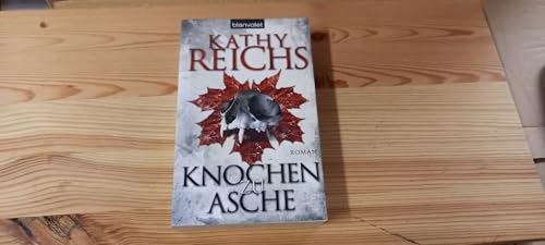 Knochen zu Asche: Roman: Roman. Deutsche Erstausgabe (Die Tempe-Brennan-Romane, Band 10)