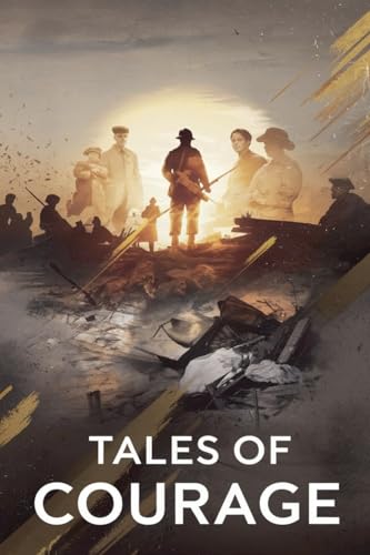 Tales of Courage (War & Military, Band 2) von Moonlight Quill Press