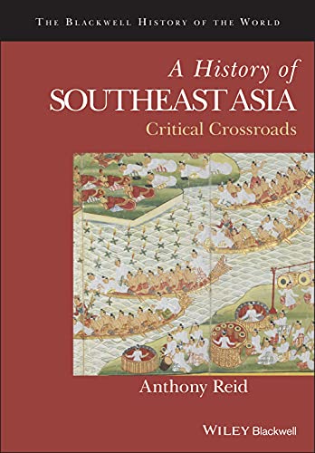 A History of Southeast Asia: Critical Crossroads (Blackwell History of the World) von Wiley-Blackwell