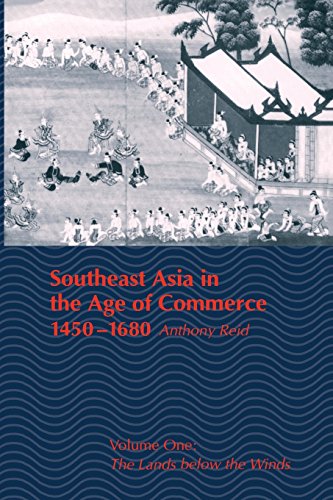 Southeast Asia in the Age of Commerce 1450-1680: The Lands Below the Winds: Volume One: The Lands Below the Winds