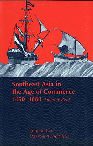 Southeast Asia in the Age of Commerce, 1450-1680: : Expansion and Crisis: Volume 2, Expansion and Crisis