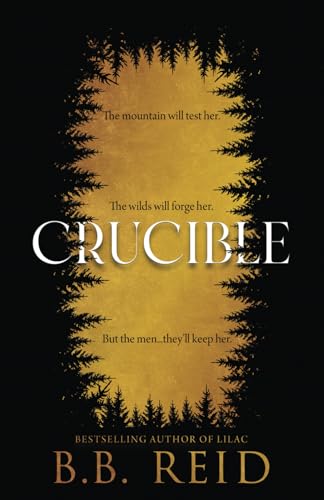 Crucible: A Dark Enemies-to-Lovers Romance (Men of the Wilds, Band 1) von Bebe's Reads LLC