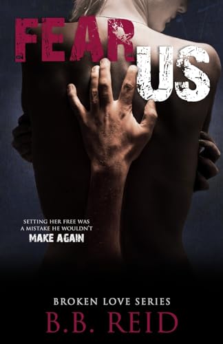 Fear Us (Broken Love, Band 3)