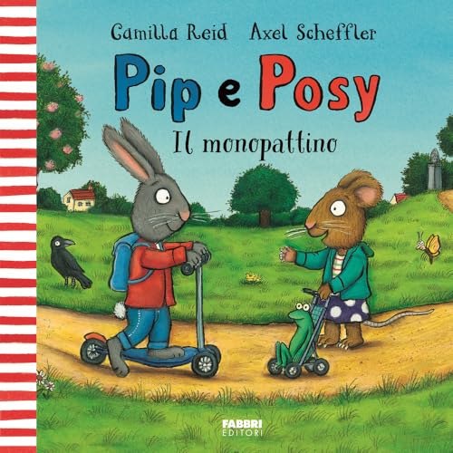 Il monopattino. Pip e Posy. Ediz. a colori von Fabbri