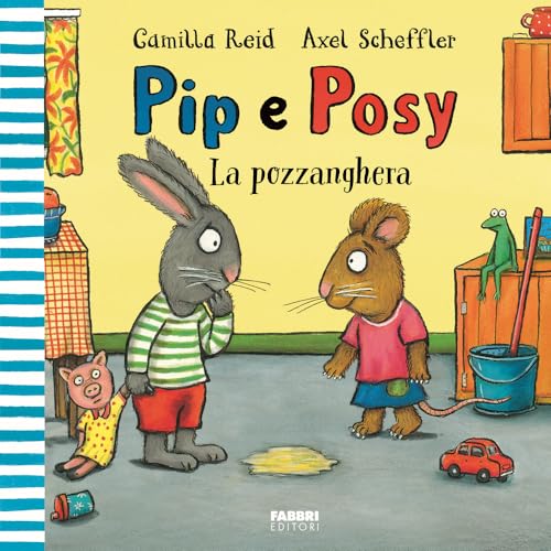 La pozzanghera. Pip e Posy. Ediz. a colori von Fabbri