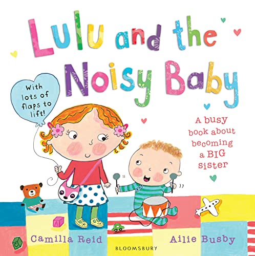Lulu and the Noisy Baby: A Busy Book About Becoming a Big Sister. With Lots of Flaps to Lift!