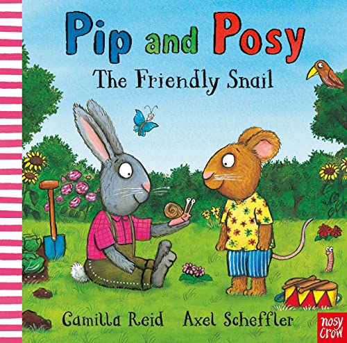 Pip and Posy: The Friendly Snail von Nosy Crow