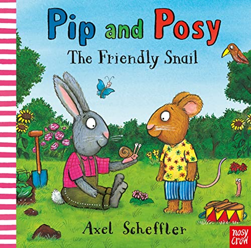 Pip and Posy: The Friendly Snail von Nosy Crow