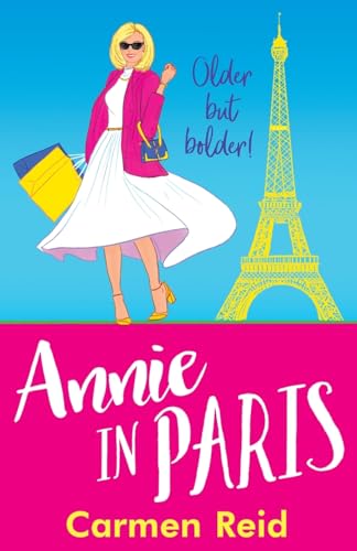 Annie in Paris: A brilliant, laugh-out-loud book club pick from Carmen Reid for 2024 (The Annie Valentine Series)