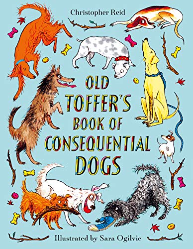 OLD TOFFERS BOOK OF CONSEQUENTIAL DOGS: Christopher Reid: 1