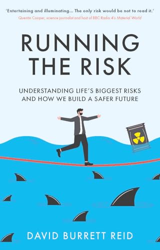 Running the Risk: From Shark Attacks to Nuclear Disaster - understanding life's biggest risks and how we build a safer future Running the Risk: From Shark Attacks to Nuclear Disaster - understanding life's biggest risks and how we build a safer future von Hero