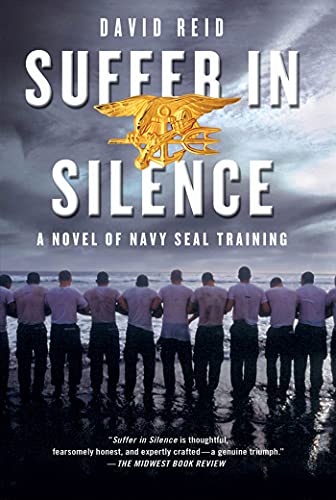Suffer in Silence: A Novel of Navy Seal Training