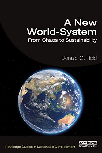 A New World-System: From Chaos to Sustainability (Routledge Studies in Sustainable Development) von Routledge
