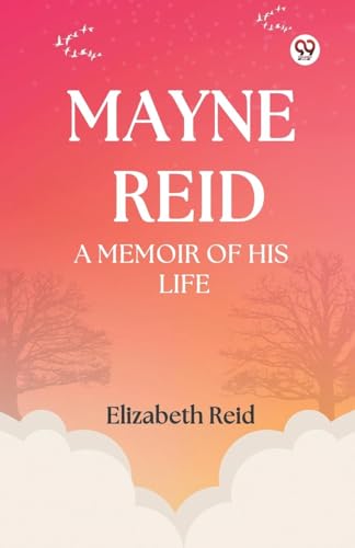 Mayne Reid A Memoir of his Life von Double 9 Books