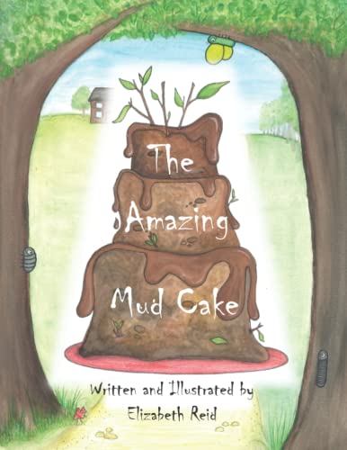 The Amazing Mud Cake: Ollee was in the mud kitchen, cooking something yummy... von Independently published