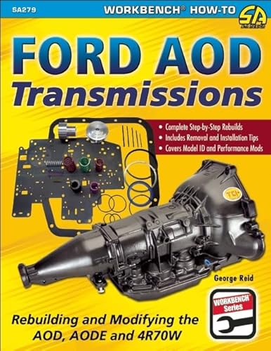 Ford Aod Transmissions: Rebuilding and Modifying the Aod, Aode and 4r70w (SA Design Workbench How-To)