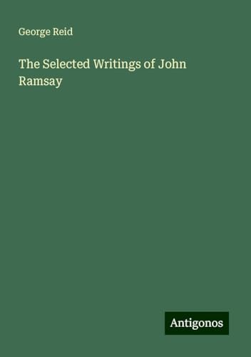 The Selected Writings of John Ramsay von Antigonos Verlag