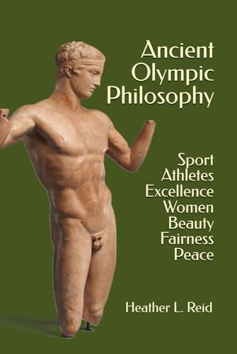 Ancient Olympic Philosophy: Sport, Athletes, Excellence, Education, Women, Beauty, Peace von Parnassos Press - Fonte Aretusa