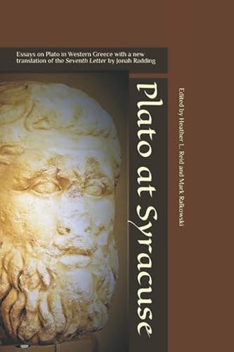 Plato at Syracuse: Essays on Plato in Western Greece with a new translation of the Seventh Letter by Jonah Radding (The Heritage of Western Greece)