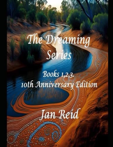 The Dreaming Series: Books 1,2,3 - 10th Anniversary Edition von Jan Reid