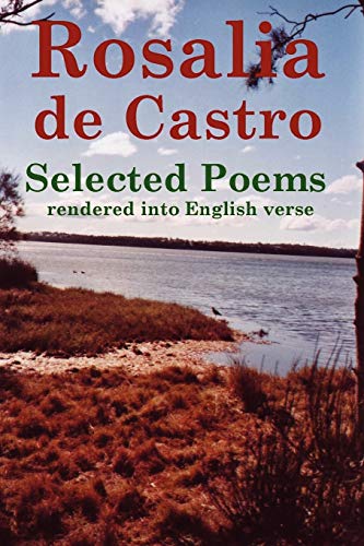 Rosalia de Castro Selected Poems rendered into English verse von Lulu