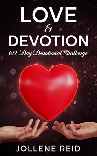 Love & Devotion: 60-Day Devotional Challenge Love & Devotion: 60-Day Devotional Challenge von HCP Book Publishing