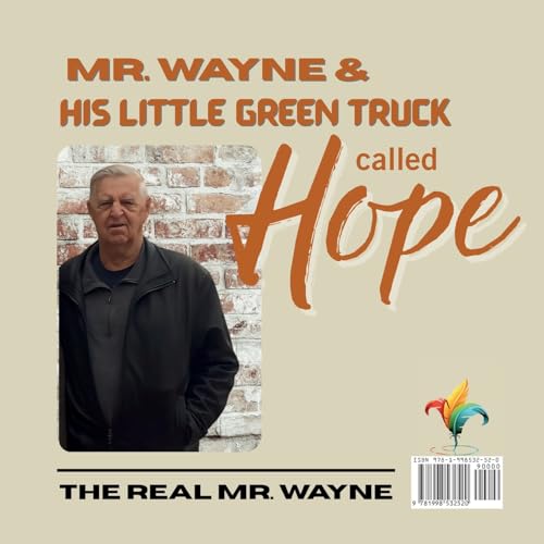 Mr. Wayne and His Little Green Truck called Hope von Ahelia Publishing LLC
