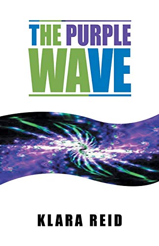 The Purple Wave: Ancient Science~Modern Technology, A Marriage made in Heaven von Tellwell Talent