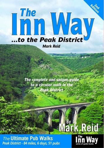 The Inn Way... to the Peak District: The Complete and Unique Guide to a Circular Walk in the Peak District von InnWay Publications