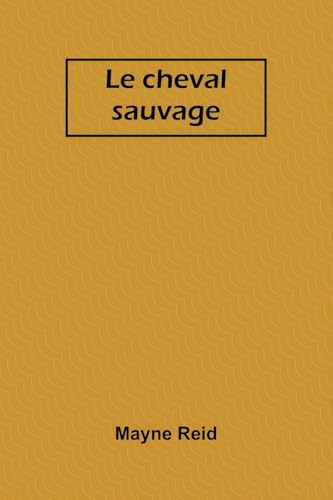 Le cheval sauvage von Alpha Edition
