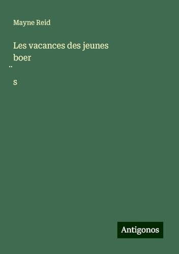 Les vacances des jeunes boer¿s von Antigonos Verlag