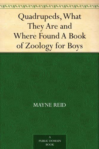 Quadrupeds, What They Are and Where Found von Anson Street Press