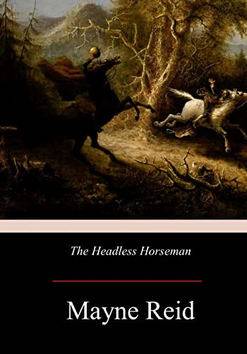 The Headless Horseman: A Strange Tale of Texas von CREATESPACE