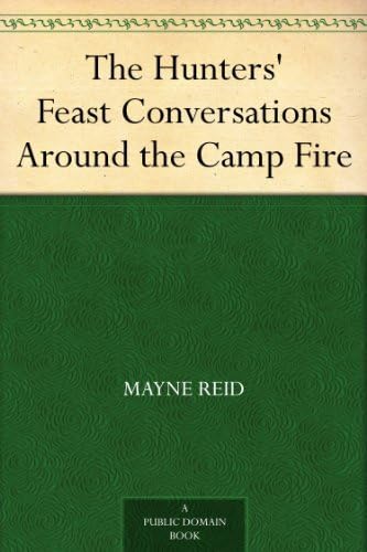 The Hunters' Feast: Conversations Around the Camp Fire von Anson Street Press